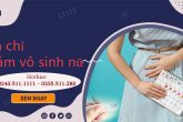 Mách bạn địa chỉ khám vô sinh nữ uy tín nhất Hà Nội