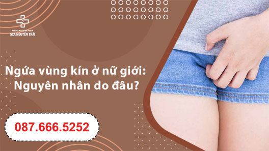 ngua vung kin o nu gioi nguyen nhan do dau dieu tri nhu the nao hieu qua