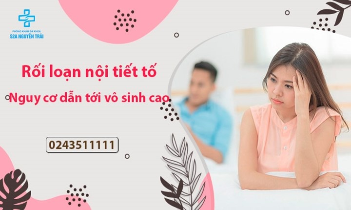 roi loan noi tiet to nguy co vo sinh cao