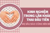Khám thai lần đầu và những điều cần lưu ý