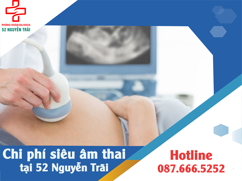 Chi phí siêu âm thai tại phòng khám đa khoa 52 Nguyễn Trãi
