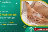 Các bệnh về bộ phận sinh dục nữ thường gặp