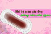 Bị trễ kinh mà ra khí hư màu nâu là bệnh gì?